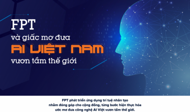 FPT và giấc mơ đưa AI Việt Nam vươn tầm thế giới